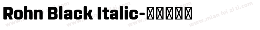 Rohn Black Italic字体转换